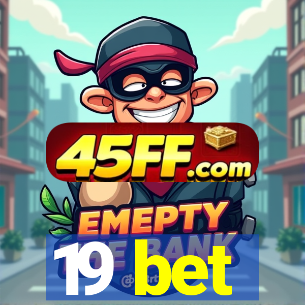 19 bet